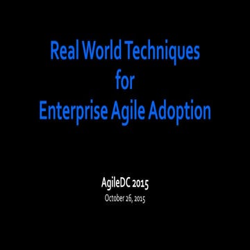 Real World Techniques for Enterprise Agile Adoption