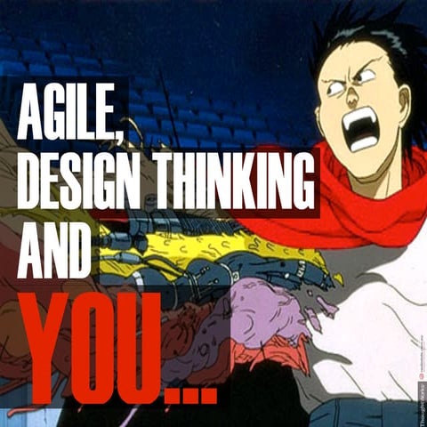 Agile design thinking and you... ux australia2011
