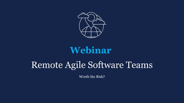Remote Agile Software Teams: Worth the Risk?