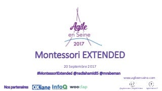 Comment la méthode Montessori travaille sur l’humain pour promouvoir la collaboration et non la compétition - Mija Rabemananjara (Goood), Nadia Hamidi (Ecole Montessori) - Agile en Seine