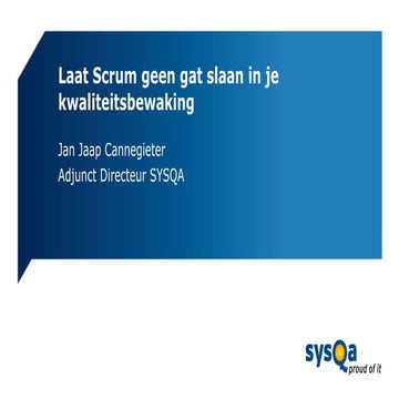 SYSQA Kennissessie oktober 2011, presentatie 1 Testen en Scrum