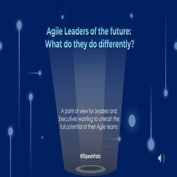 Agile Leaders of the Future - What do they do Differently?