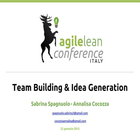 Agile Lean Conference 2015 - Team Building & Idea Generation Workshop (Spagnu...