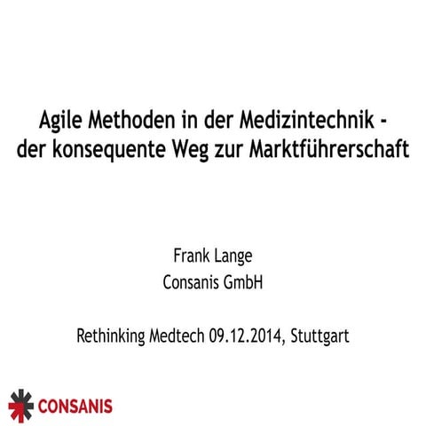 Agile Methoden in der Medizintechnik - Der konsequente Weg zur Marktführersc...