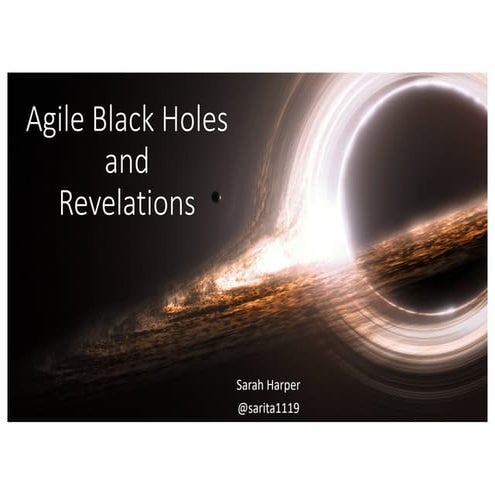 AgileMidwest2018-Harper-BlackholesAndRevelations