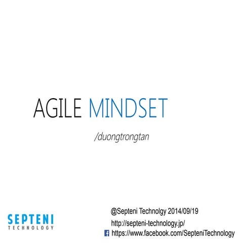 Agile Mindset - Duong Trong Tan 2014/09 @septeni technology