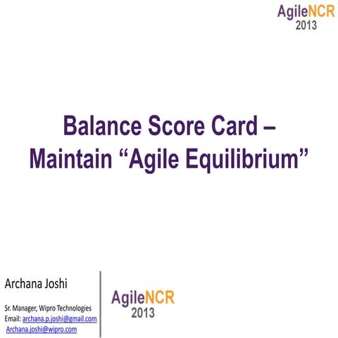 Agile NCR 2013 - Archana Joshi -  maintaining agile equilibrium v4