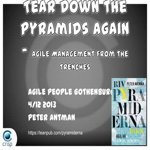 Tear Down the Pyramid Again - Agile Management from the trenches