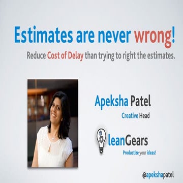 Estimates are never wrong - Reduce your Cost of Delay