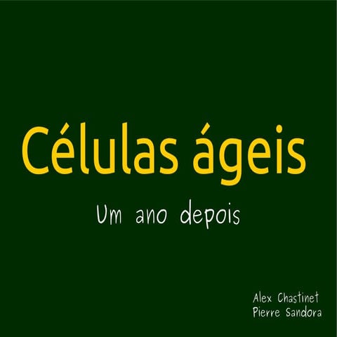 Celulas Ageis de Produto - 1 ano depois