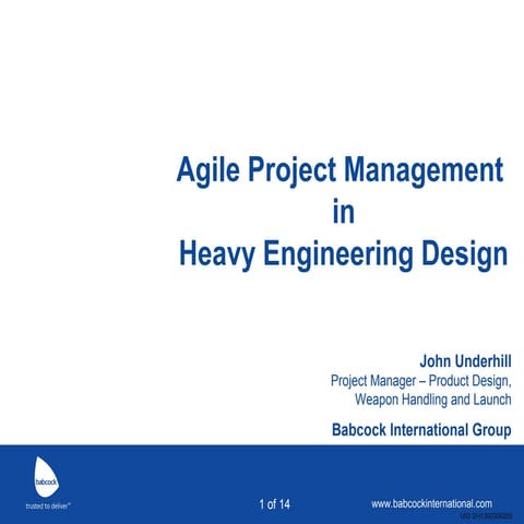 Agile project management in heavy engineering design (John Underhill, Babcock)