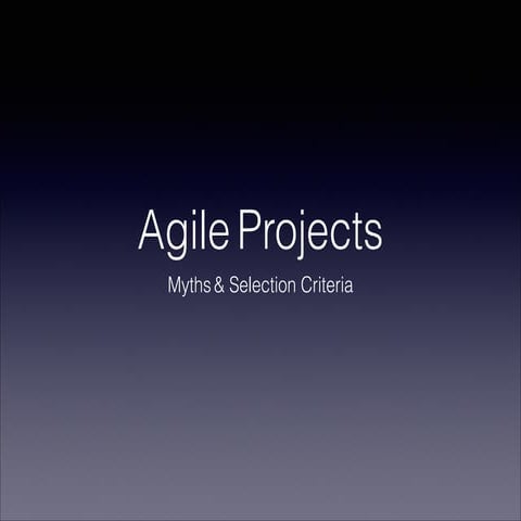 Agile project, myths & selection criteria