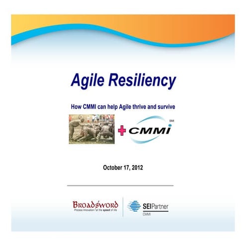 Agile Resiliency: How CMMI can make Agile thrive and survive