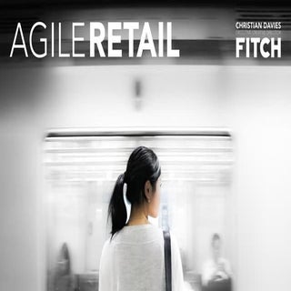 Agile Retail: Embracing the pace of...