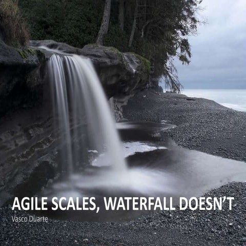 Agile Scales, Waterfall Doesn't