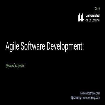 Agile software development - Beyond Projects - ULL