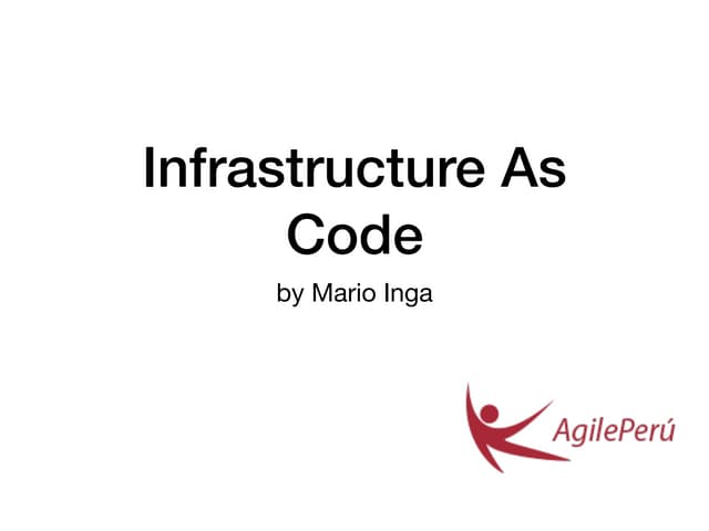 Agiles Peru 2019 - Infrastructure As Code