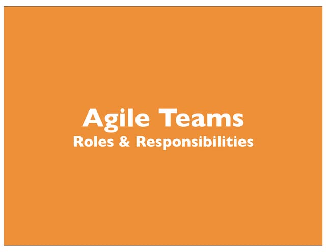 Agile teams and responsibilities