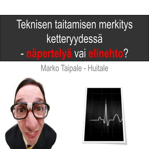 Teknisen taitamisen merkitys ketteryydessä - näpertelyä vai elinehto?