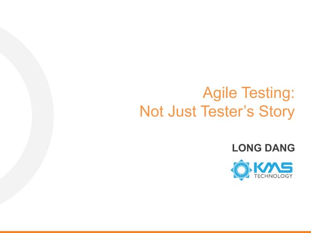 Agile Testing - Not Just Tester’s Story _ Dang Thanh Long