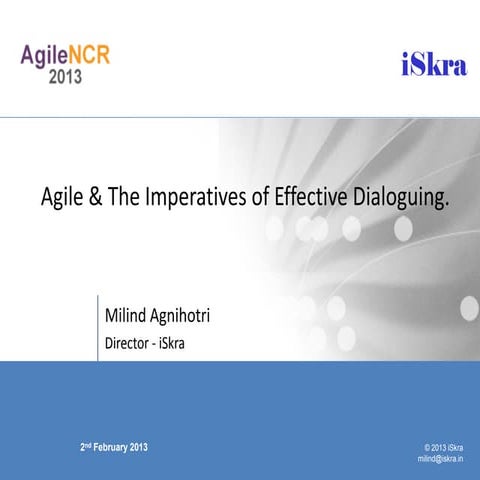 Agile NCR 2013 - Milind Agnihotri - Agile &amp; the imperatives of effective dialoguing