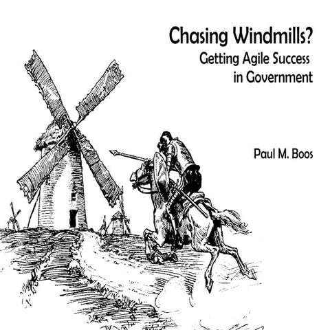 Agile Tour DC Chasing Windmills: Agile in the Government