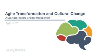 Agile Transformation and Cultural Change