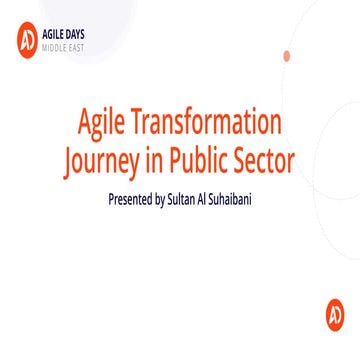 Agile Transformation Journey in  Saudi Public IT Sector (By Sultan Al Suhaibani)