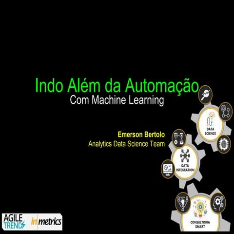 Agile Trends 2018 - Além da Automação com Machine Learning