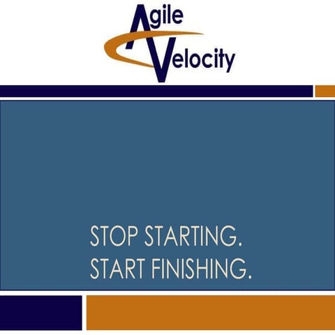 Stop Starting. Start Finishing - ProductCampAustin10 - PCA10