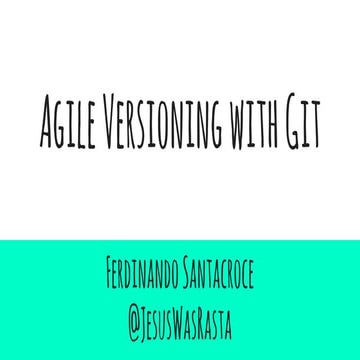 Agile versioning with Git