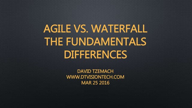 Agile vs. waterfall - The fundamentals differences