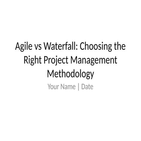 Agile vs Waterfall: Choosing the Right Project Management Methodology