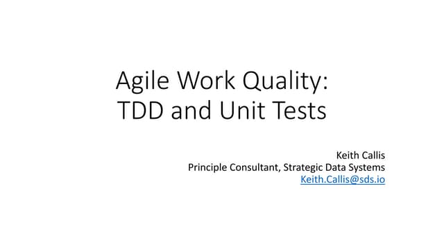 Agile Work Quality:  Test Driven Development and Unit Tests