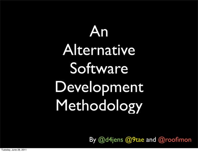 Alternative Software Development Methodology