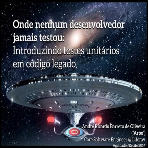 Onde nenhum desenvolvedor jamais testou: Introduzindo testes unitários em cód...