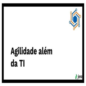 Agilidade além da TI