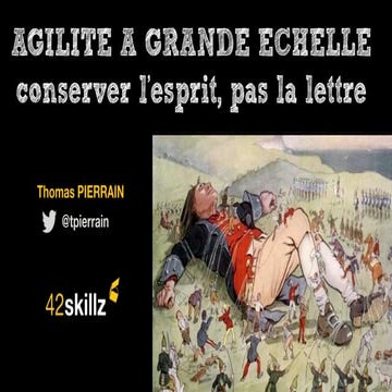 L'Agilité a grande échelle : conserver l'esprit, pas la lettre