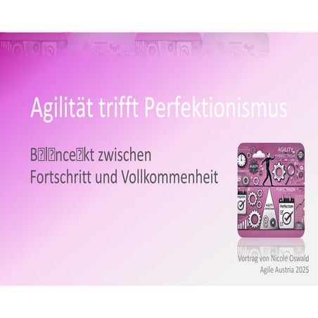 AAC2025_Oswald_Agilität_trifft_Perfektionismus.pdf