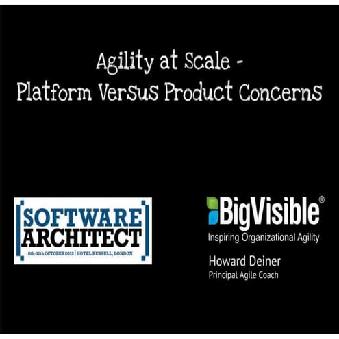 Agility at Scale - Platform Versus Product Concerns