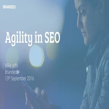 Agility in seo - Mike Jeffs - Figaro Digital - Sept 2016
