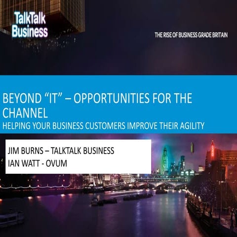 BEYOND “IT” – OPPORTUNITIES FOR THE CHANNEL