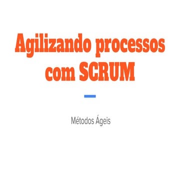 Agilizando processos com Scrum