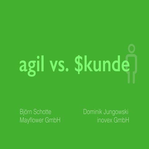 Agil vs. $kunde