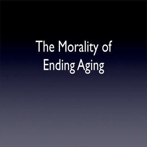 The Morality of Ending Aging