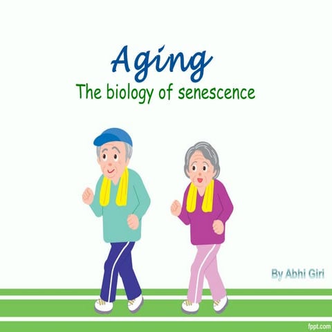 Aging- the biology of senescence