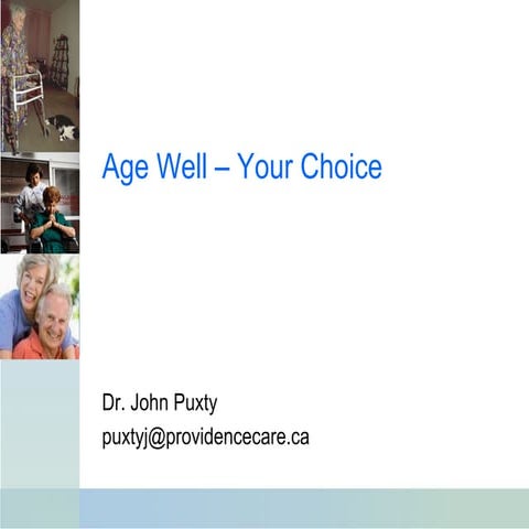 Dr. Puxty presents, Age Well - Your Choice
