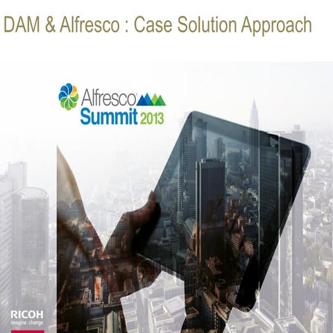 Alfresco Summit 2013: DAM and Alfresco   - Adriano Gonzalez