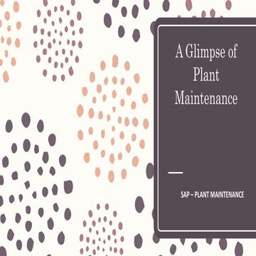 A Glimpse of Plant Maintenance