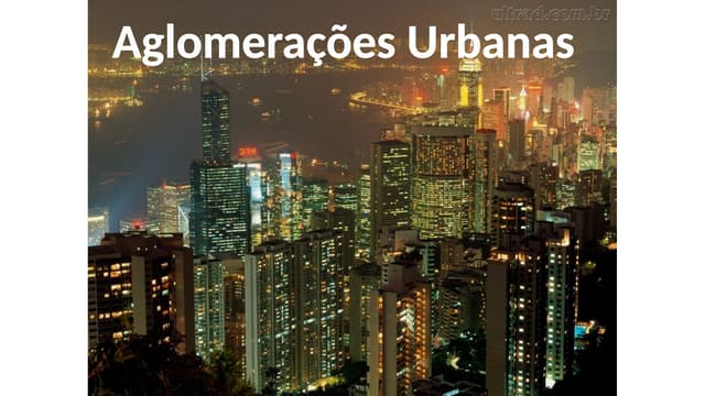 aglomerações urbanas - geografia urbana E.M. | PPTX
